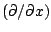 $(\partial/\partial x)$