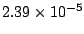 $ 2.39\times 10^{-5}$
