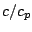$c/c_p$