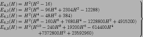 \begin{displaymath}
\left.
\begin{array}{l@{}l}
E_{4,1}(H) &\, = \, H^2(H^2-16...
...hspace{1.5cm}
+7372800H^2
+23592960)
\end{array} \right\}
\end{displaymath}