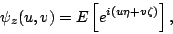 \begin{displaymath}
\psi_z(u,v) = E\left[e^{i(u\eta+v\zeta)}\right],
\end{displaymath}