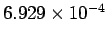 $6.929\times10^{-4}$