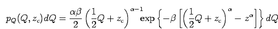\begin{displaymath}
p_Q(Q,z_c)dQ
=
\frac{\alpha\beta}{2}
\left(
\frac{1}{2}...
...{1}{2}Q + z_c\right)^{\alpha}
- z^\alpha
\right]
\right\}dQ
\end{displaymath}