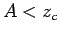 $A<z_c$
