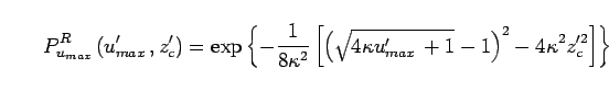 \begin{displaymath}
P_{\ensuremath{u_{max}}\,}(\ensuremath{u_{max}^\prime}\,,z_...
...\right)
\right]^{\alpha}
- z_c'^{\alpha}
\right\}
\right\}
\end{displaymath}